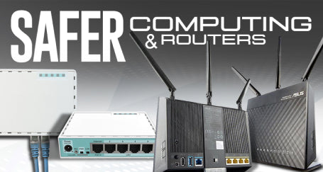 Safer Computing & Routers